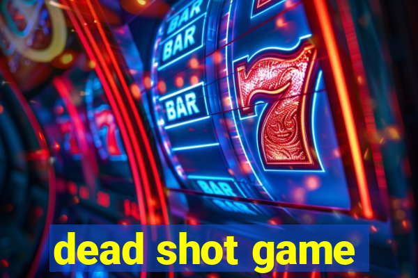 dead shot game